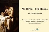 Modlitwa – być blisko… konferencja online, wtorek 24 lutego